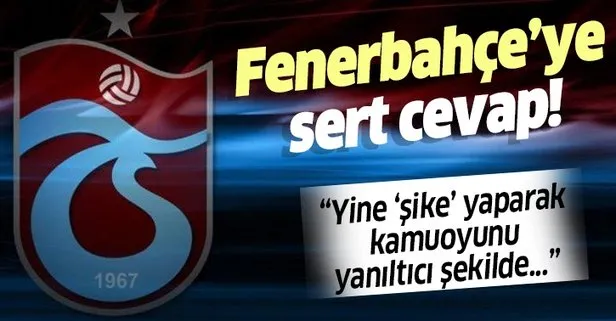 Son dakika: Trabzonspor’dan çok sert Fenerbahçe açıklaması!