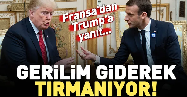 Fransa'dan Trump'a yanıt geldi! Biraz...