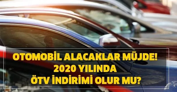 2020 yili otv indirimi beklentisi artti