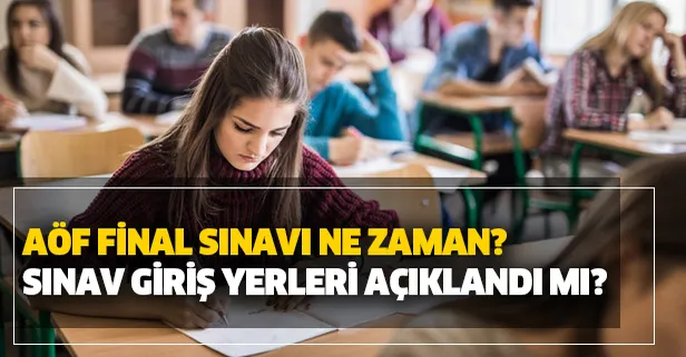 AÖF sınav giriş yerleri açıklandı mı? 2020 Açıköğretim Fakültesi final sınavı ne zaman?