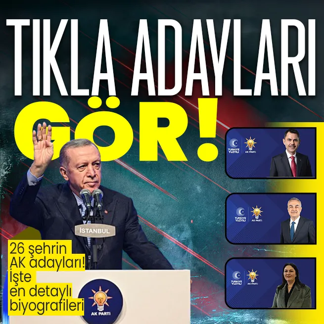 AK Parti’nin 31 Mart 2023 yerel seçimler için belediye başkan adayları kimler? İstanbul, Eskişehir, Rize, Ordu, Sinop, Çanakkale...