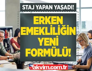 Yaş ve prim şartını düşürüyor! Denk gelen sudan çıkmış balığa dönebilir! Staj yapanlar 1 yıl önceden... Erken emeklilik için yeni formül!