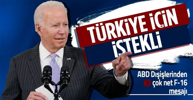 ABD Dışişlerinden flaş F-16 mesajı: Biden Türkiye’ye satışı destekliyor