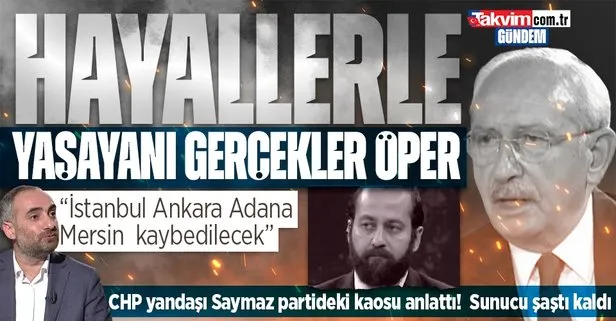 Sunucu şaştı kaldı! CHP yandaşı İsmail Saymaz partideki kaosu anlattı: İstanbul Ankara Adana Mersin kaybedilecek