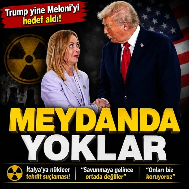 Trumptan Meloniye nükleer tehdit suçlaması: ABD ile İtalya arasında ipler yine gerildi