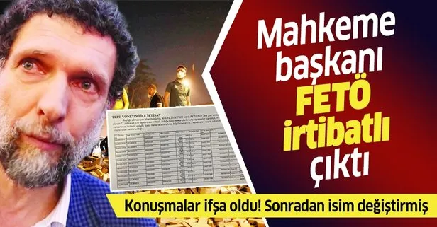 Osman Kavala’ya beraat veren Mahkeme Başkanı Galip Mehmet Perk’in amcası FETÖ irtibatlı çıktı!