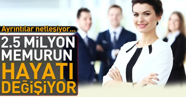 YEP ile 2.5 milyon memurun hayatı değişiyor