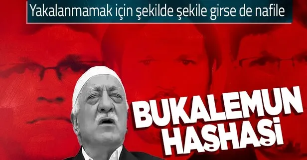 Kılıktan kılığa giren FETÖ’cü haşhaşi paketlendi!