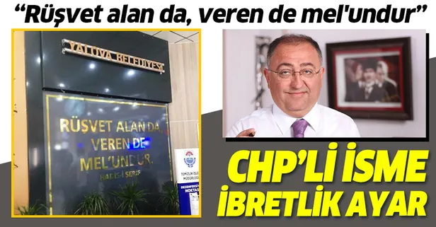 CHP'li Vefa Salman'ın görevden alındığı Yalova Belediye Başkanlığı'nın girişine, "Rüşvet alan da, veren de mel'undur" hadis-i şerifi yazıldı