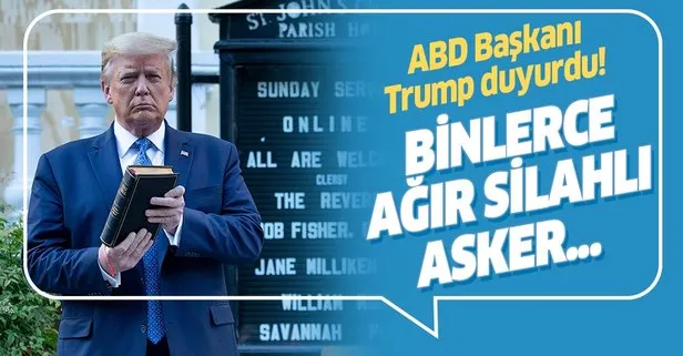 Trump duyurdu: Ağır silahlı askerler...