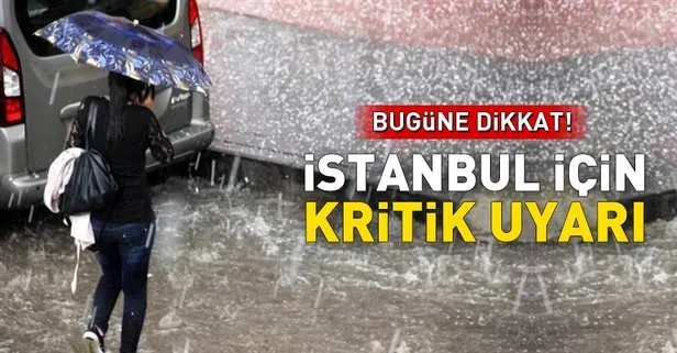 Meteoroloji İstanbulluları uyardı: Bugün yağış var