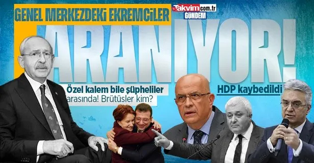 Son dakika: CHP Genel Merkezi’ndeki Ekrem İmamoğlu’cular aranıyor! İmamoğlu HDP’yi kaybetti