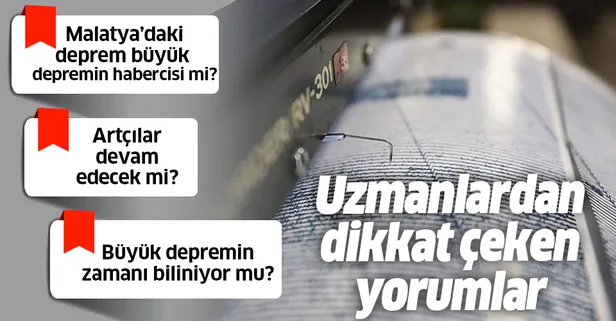 Uzman isimlerden dikkat çeken Malatya depremi değerlendirmesi! Büyük depremin habercisi mi?