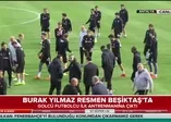 Burak Yılmaz ilk antrenmanına çıktı