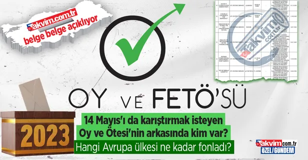 14 Mayıs seçimleri öncesi Batı'nın kaos hazırlığı belgelendi! Oy ve Ötesi Derneği'ni Avrupa ülkeleri fonluyor