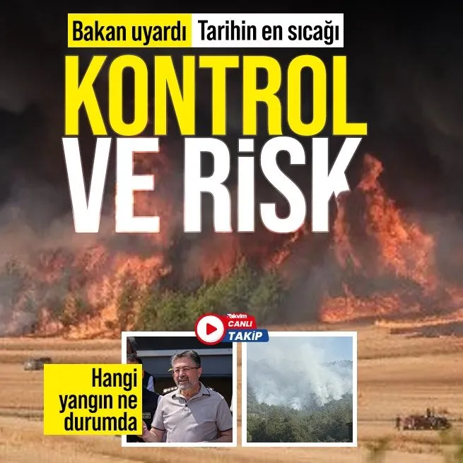 Orman yangınlarından son durum | Tarım ve Orman Bakanı İbrahim Yumaklıdan kritik uyarı! Sakarya, Bilecik, Urla, Eskişehir, Denizli...