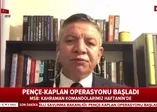 Pençe-Kaplan Operasyonu’nun başlatıldığı Haftanin’in önemi ne? Coşkun Başbuğ A Haber’de açıkladı...