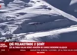 Hakkari'de çığ felaketi: 2 asker şehit oldu