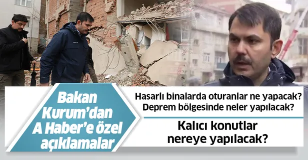 Çevre ve Şehircilik Bakanı Murat Kurum A Haber’e özel açıklamalar! Deprem bölgesinde neler yapılacak?