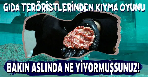 Gıda teröristlerinden akılalmaz oyun! Kıyma yerine bakın ne yiyorsunuz!-1