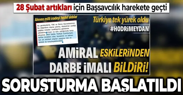 SON DAKİKA! Emekli amirallerin skandal bildirisine Ankara Cumhuriyet Başsavcılığı’ndan soruşturma