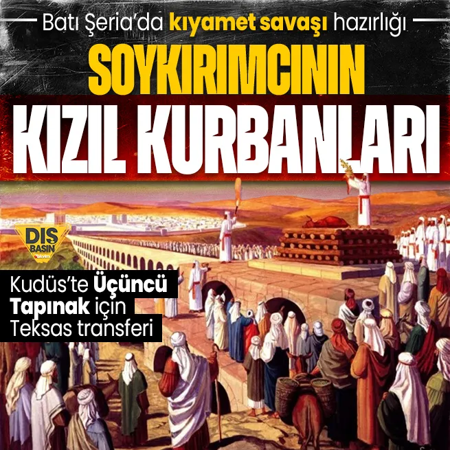 Teksas’tan Batı Şeria’ya kıyamet savaşı hazırlığı! Yahudi yerleşimciler Kudüs’te soykırım mı yapacak?