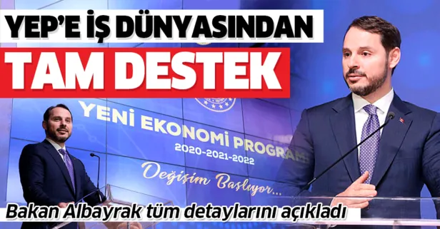 Bakan Albayrak'ın açıkladığı Yeni Ekonomi Programı'na iş dünyasından tam destek
