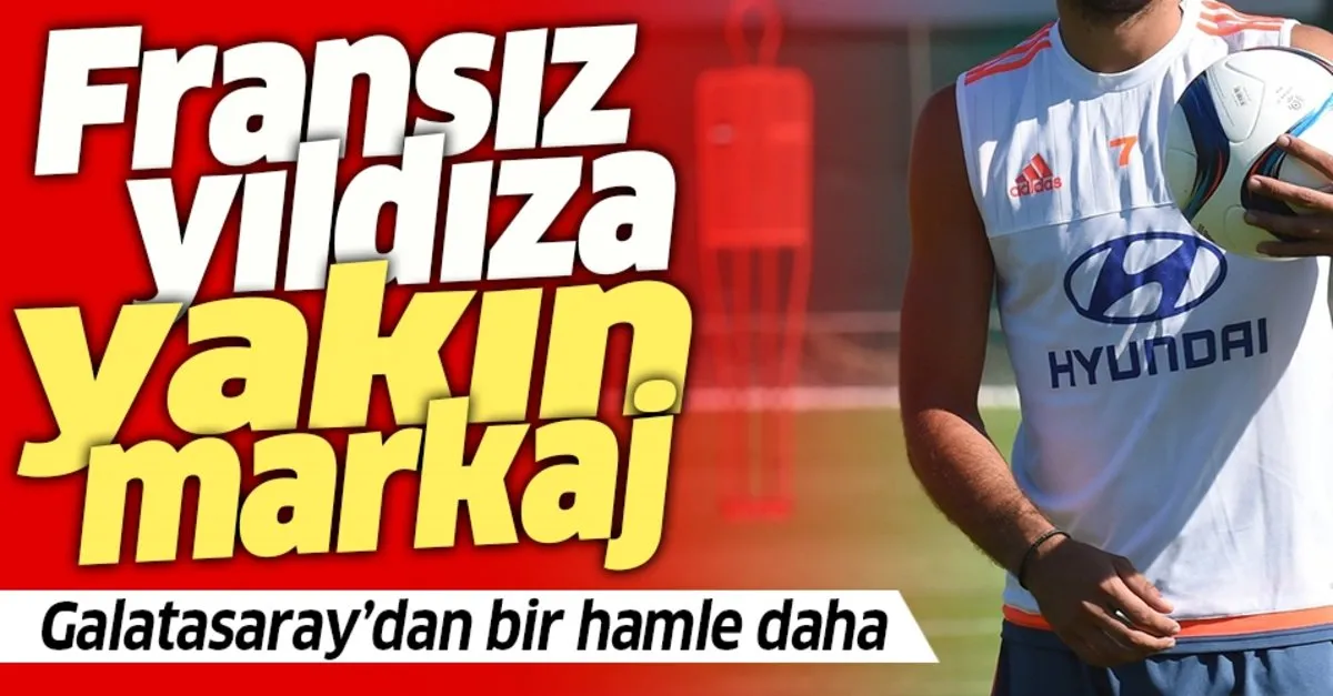 Galatasaray Dan Fransiz Yildiza Yakin Markaj Takvim