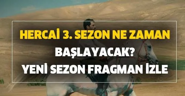 Hercai 3. sezon ne zaman başlayacak? Yeni sezon fragman izle