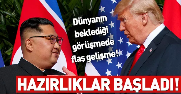 Donald Trump - Kim Jong-un görüşmesinde flaş gelişme! Hazırlıklar başladı...