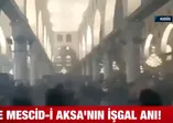 SON DAKİKA! Mescid-i Aksa’nın işgal anı videosu izle