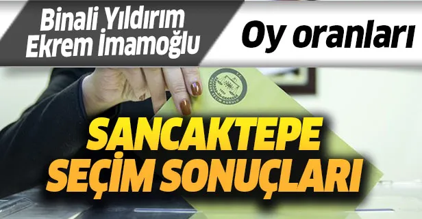 Sancaktepe seçim sonuçları kim kazandı? 23 Haziran İstanbul Sancaktepe Binali Yıldırım Ekrem İmamoğlu oy oranları-1