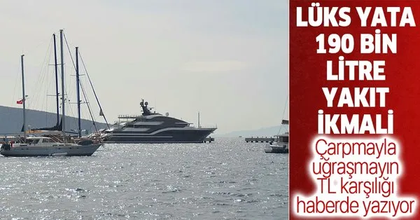 Bodrum A Gelen 90 Metrelik Luks Yata 190 Bin Litre Akaryakit Ikmali Bakin Kac Lira Ediyor Takvim