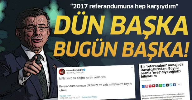 Davutoğlu'nun büyük referandum çelişkisi! Dün başka bugün başka...