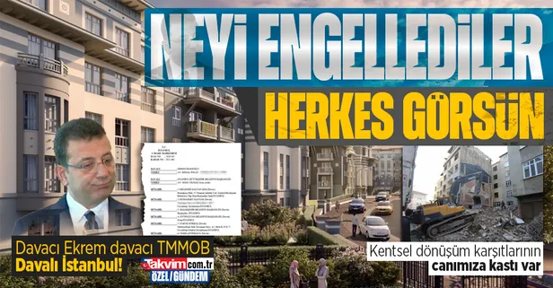 CHP'nin kastı canımıza! İstanbul'da da kentsel dönüşüme karşı çıktılar: Davacı Ekrem İmamoğlu destekçisi TMMOB!
