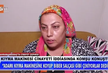 Kıyma makineli cinayet iddiasında komşu konuştu!