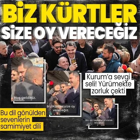 Cumhur İttifakı’nın İstanbul Büyükşehir Belediye Başkan adayı Murat Kurum’a sevgi seli: Biz Kürtler size oy vereceğiz