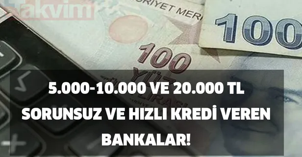 En süratli 5.000-10.000 ve 20.000 TL sorunsuz ve hızlı kredi veren bankalar! Hemen başvurup alabilirsiniz