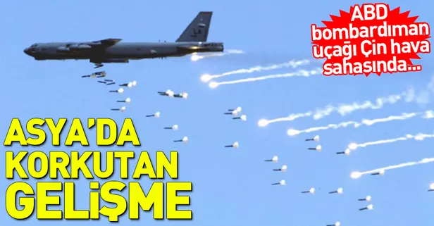 ABD'nin savaş uçağı Çin hava sahasına girdi