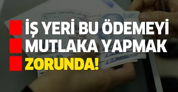 İş yeri çalışana bu ödemeyi muhakkak her ay yapmalı!