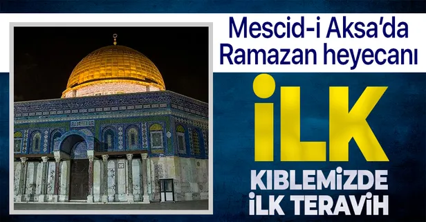 İslam dünyasının ilk kıblesi Mescid-i Aksa’da Ramazanın ilk teravih namazı eda edildi