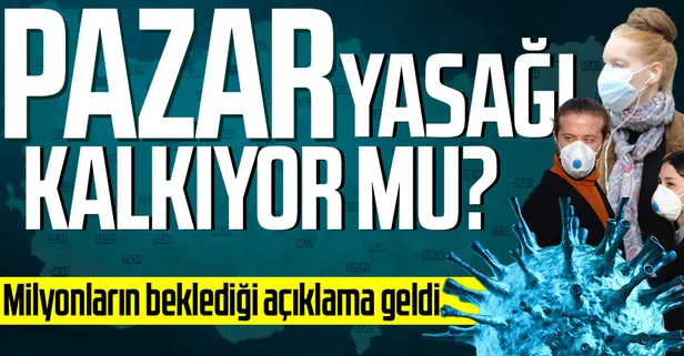 Pazar günü sokağa çıkma yasağı kalkıyor mu? Beklenen açıklama geldi!