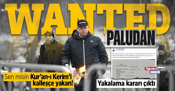 Hesap vakti! İsveç'te Kur'an-ı Kerim'i yakan Paludan hakkında yakalama kararı