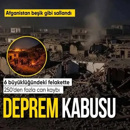 Afganistan'da deprem! 250'den fazla kişi öldü
