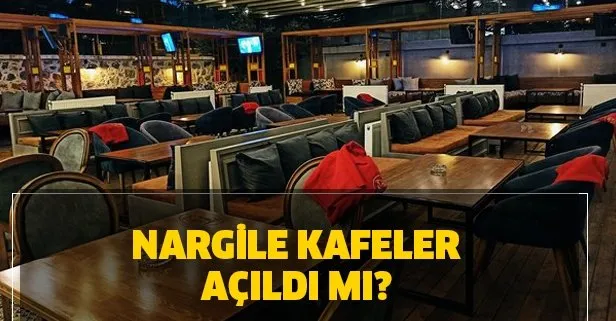 Nargile kafeler açıldı mı? Nargile kafelerin hizmetleri tamamen durdu mu?