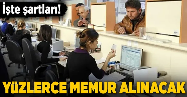 Yüzlerce memur alınacak! İşte şartlar...