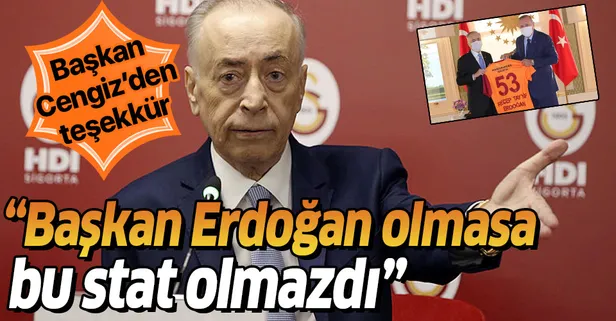 Mustafa Cengiz: "Cumhurbaşkanımız olmasa bu stat olmazdı"