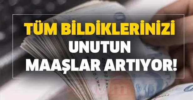 Tüm bildiklerinizi unutun maaşlar artıyor