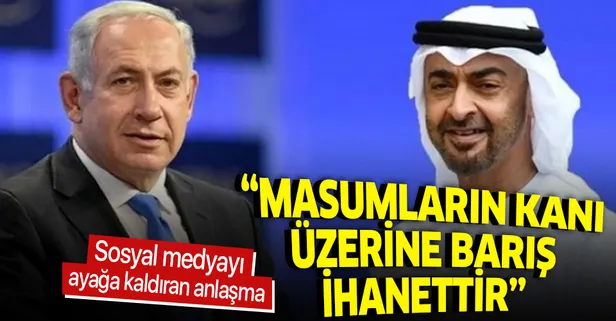 Son dakika: BAE ile İsrail'in ihanet anlaşması Arap dünyasında sosyal medyada büyük tepkiye yol açtı
