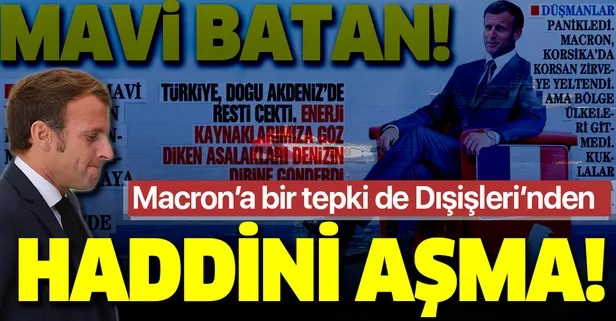 Son dakika: Dışişleri Bakanlığından Macron'a sert tepki: Deniz yetki alanını belirlemek haddine değildir